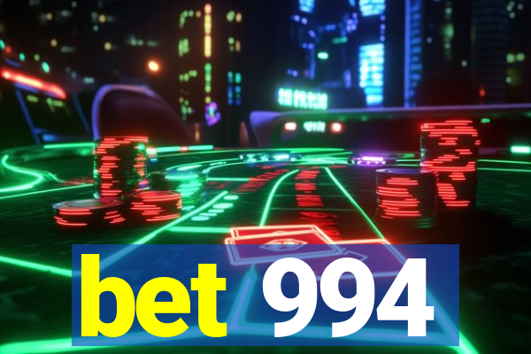 bet 994